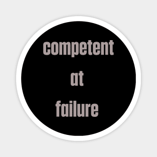 Joke competent at failure Magnet